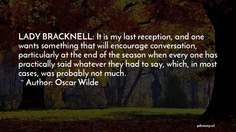 End Of Season Quotes By Oscar Wilde