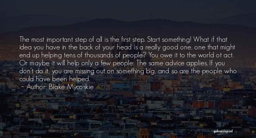 End Of Something Good Quotes By Blake Mycoskie