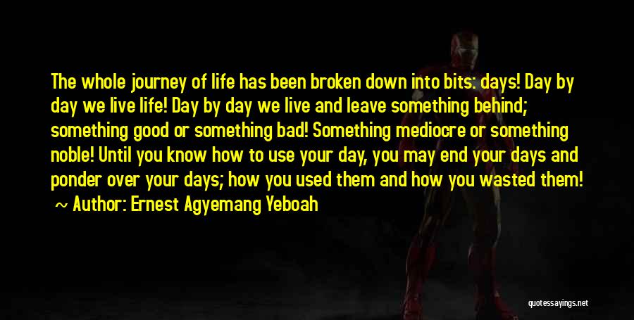 End Of Something Good Quotes By Ernest Agyemang Yeboah