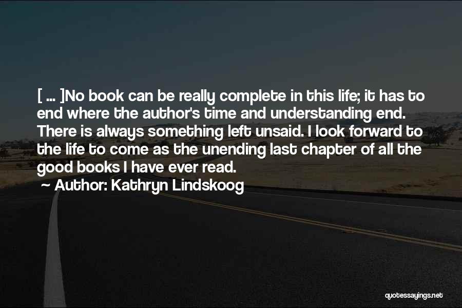 End Of Something Good Quotes By Kathryn Lindskoog