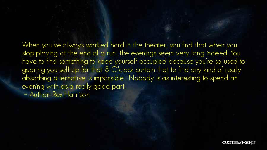 End Of Something Good Quotes By Rex Harrison