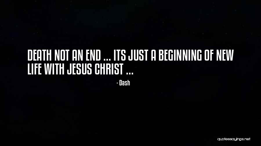 End Of Something New Beginning Quotes By Dash End Of Something New Beginning Quotes By Dash