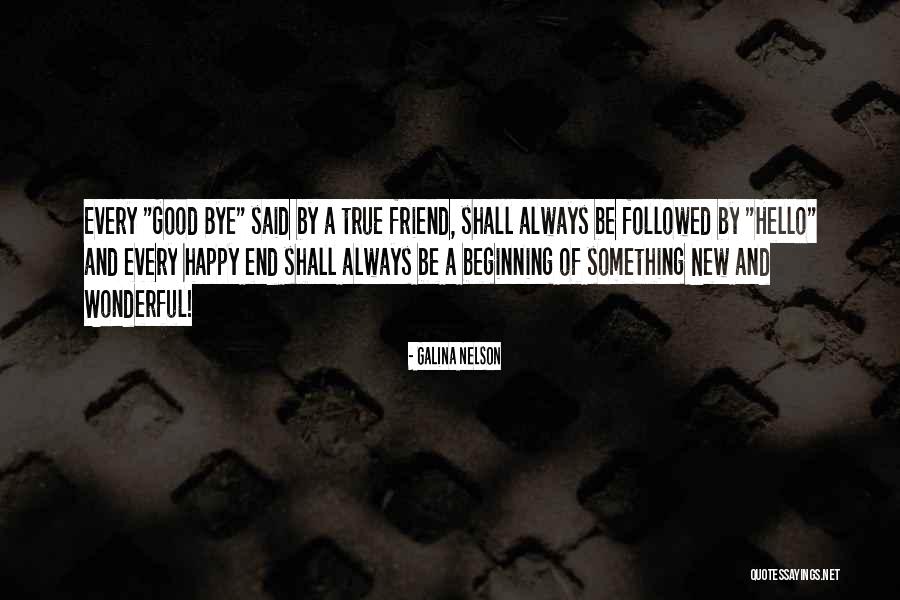 End Of Something New Beginning Quotes By Galina Nelson End Of Something New Beginning Quotes By Galina Nelson