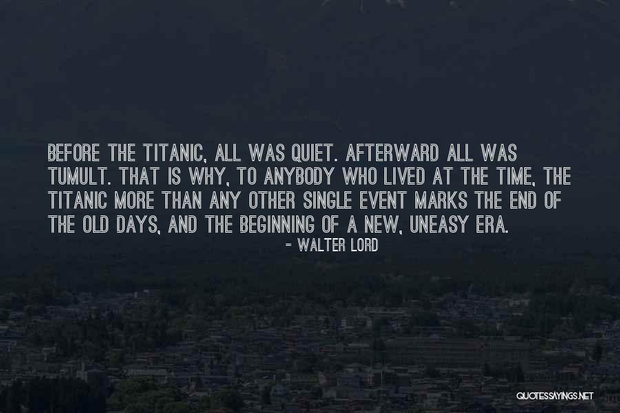 End Of Something New Beginning Quotes By Walter Lord End Of Something New Beginning Quotes By Walter Lord