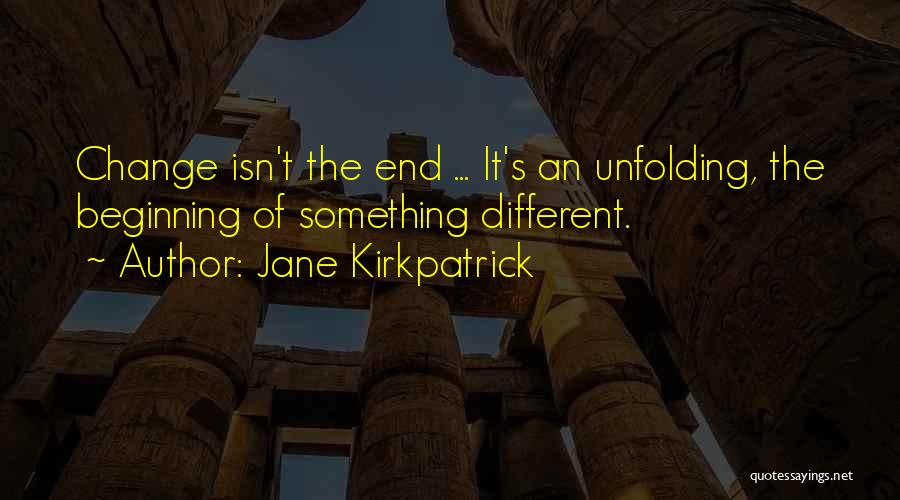 End Of Something Quotes By Jane Kirkpatrick