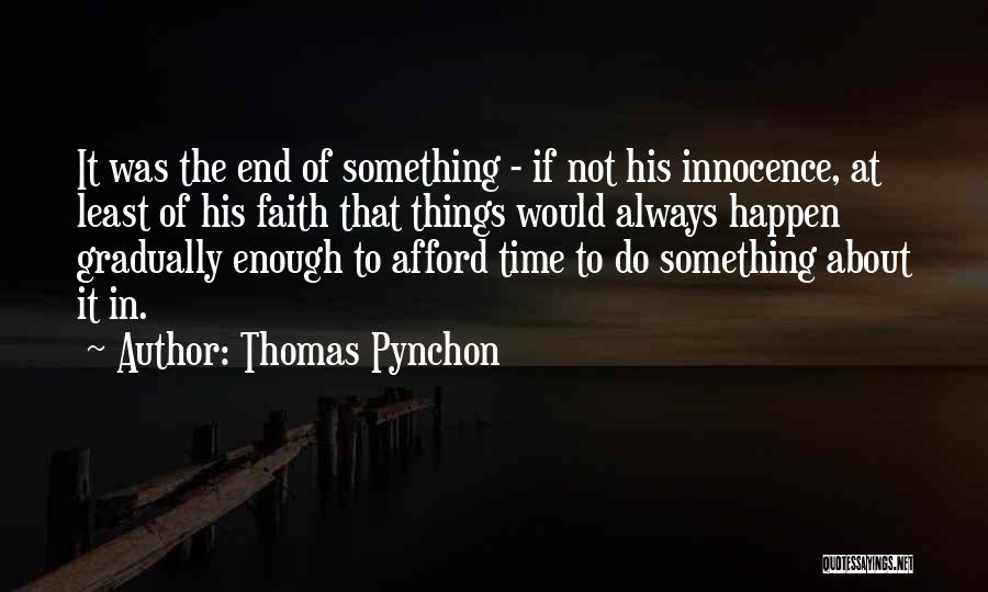 End Of Something Quotes By Thomas Pynchon