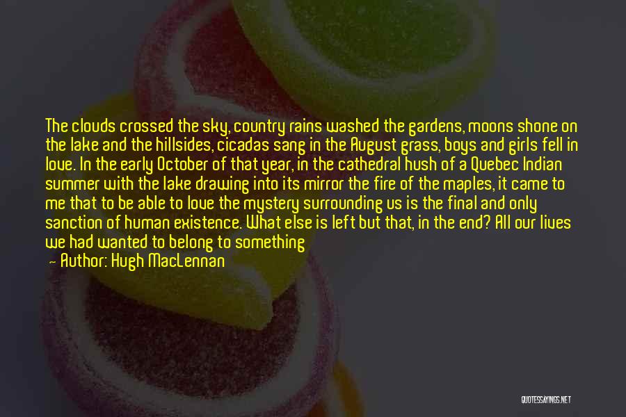 End Of Summer Quotes By Hugh MacLennan