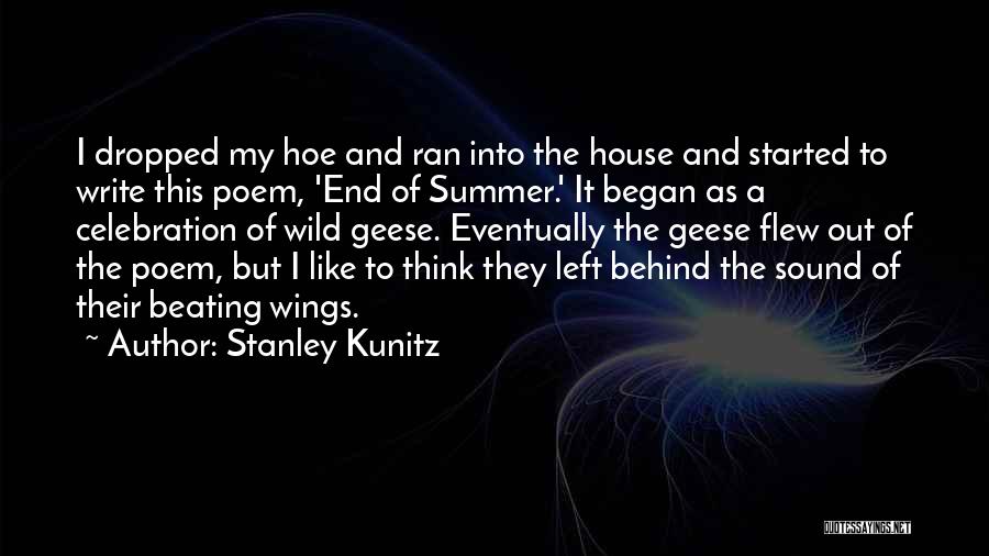 End Of Summer Quotes By Stanley Kunitz