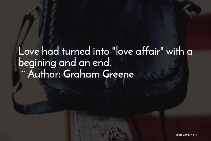 End Of The Affair Love Quotes By Graham Greene