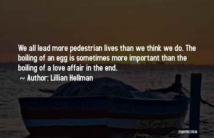 End Of The Affair Love Quotes By Lillian Hellman