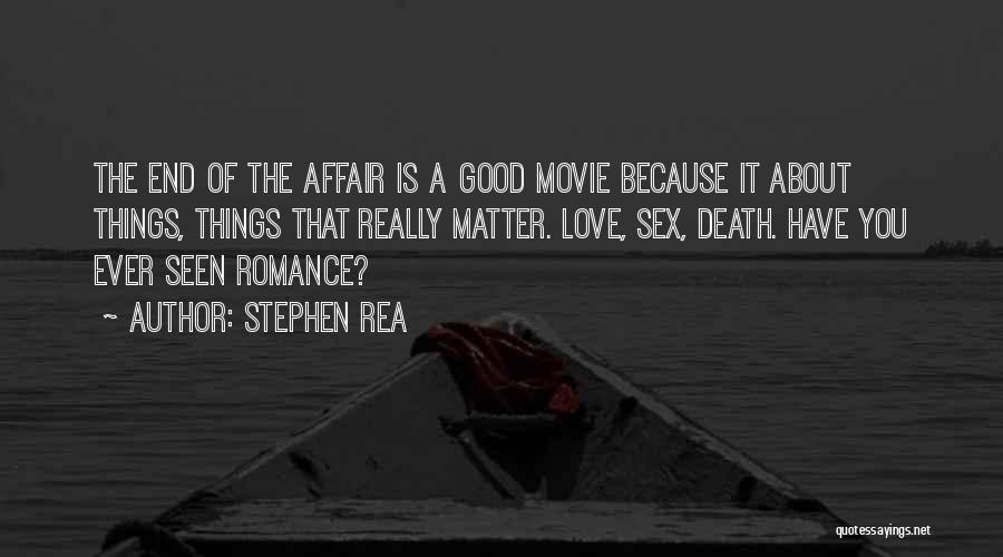 End Of The Affair Love Quotes By Stephen Rea