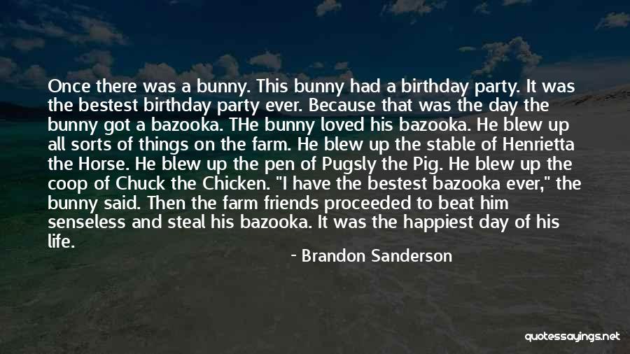 End Of The Day Birthday Quotes By Brandon Sanderson