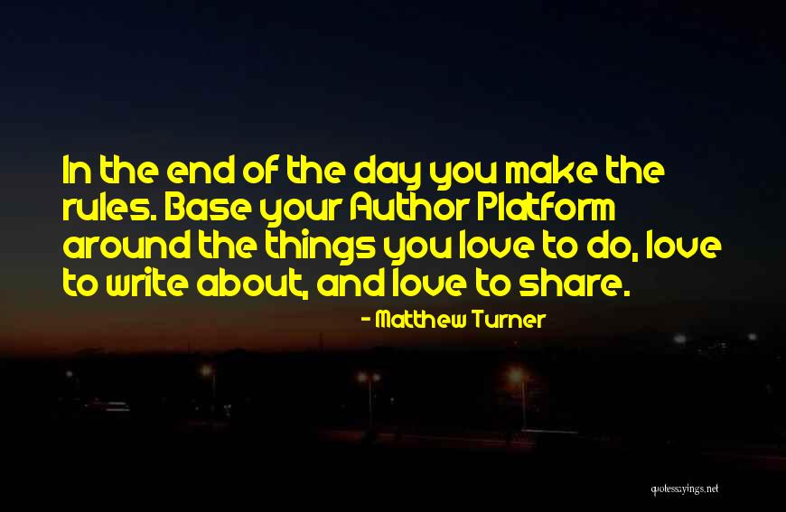 End Of The Day Love Quotes By Matthew Turner End Of The Day Love Quotes By Matthew Turner