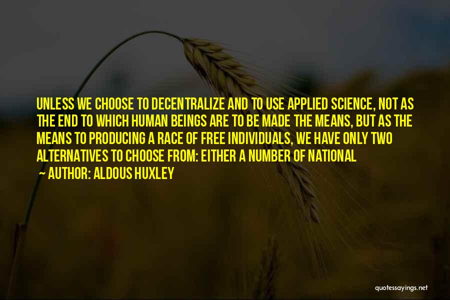 End Of The Human Race Quotes By Aldous Huxley