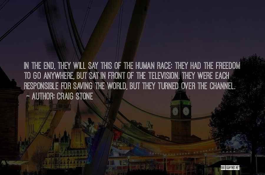 End Of The Human Race Quotes By Craig Stone