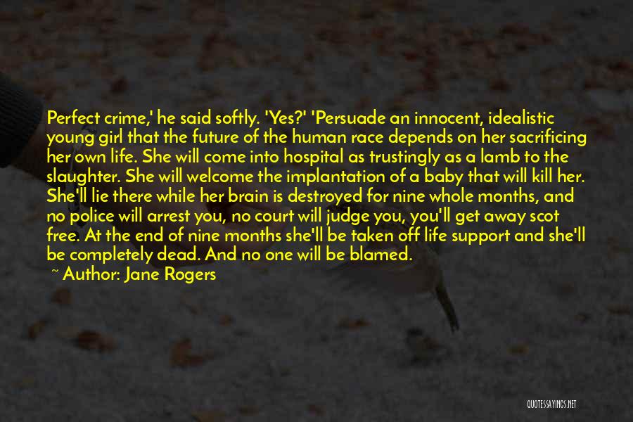End Of The Human Race Quotes By Jane Rogers