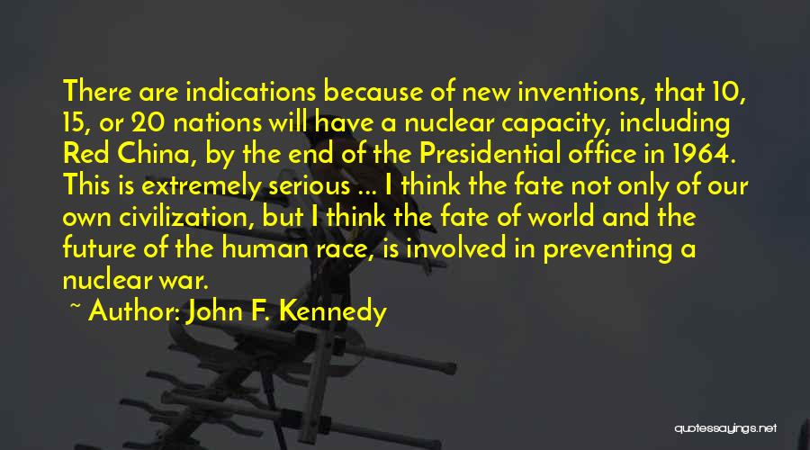 End Of The Human Race Quotes By John F. Kennedy