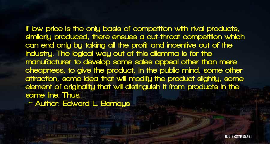 End Of The Line Quotes By Edward L. Bernays