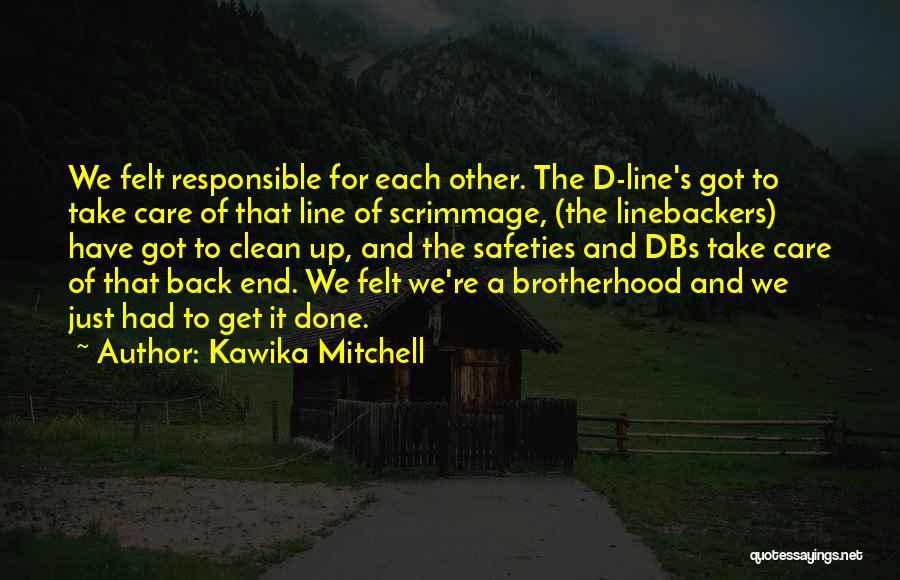 End Of The Line Quotes By Kawika Mitchell