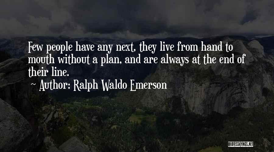 End Of The Line Quotes By Ralph Waldo Emerson