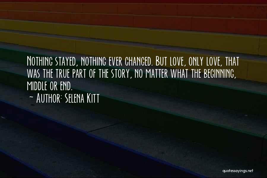 End Of The Love Quotes By Selena Kitt