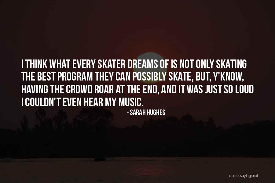 End Of The Program Quotes By Sarah Hughes End Of The Program Quotes By Sarah Hughes