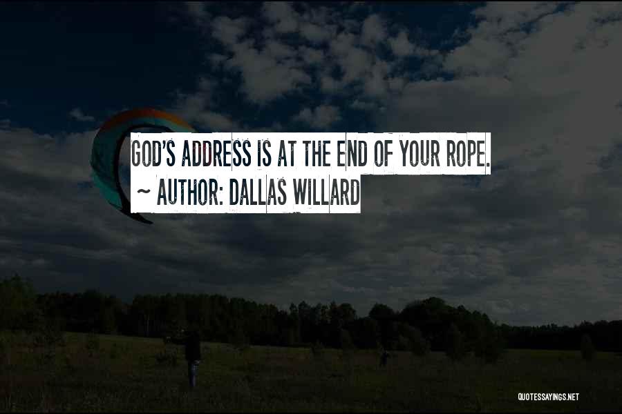 End Of The Rope Quotes By Dallas Willard