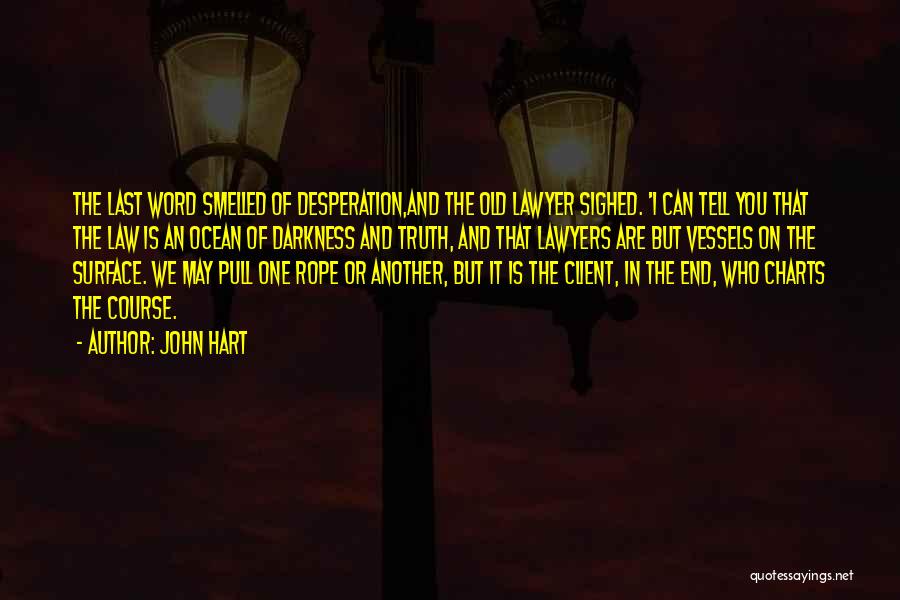 End Of The Rope Quotes By John Hart