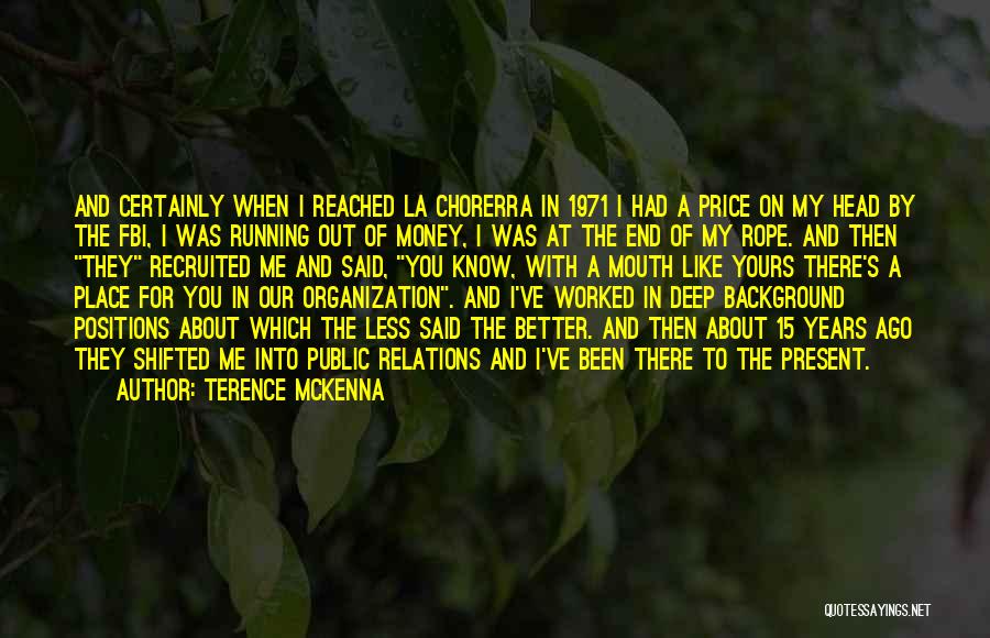 End Of The Rope Quotes By Terence McKenna