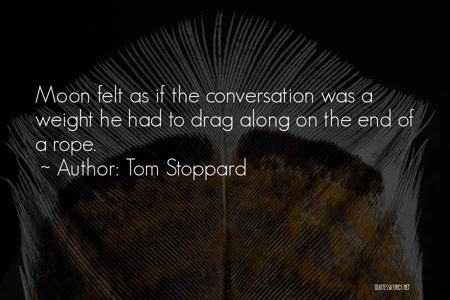 End Of The Rope Quotes By Tom Stoppard