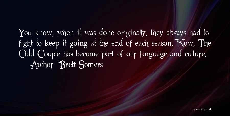 End Of The Season Quotes By Brett Somers