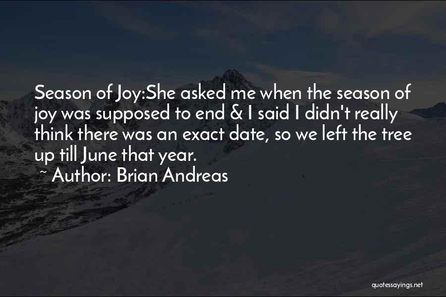 End Of The Season Quotes By Brian Andreas