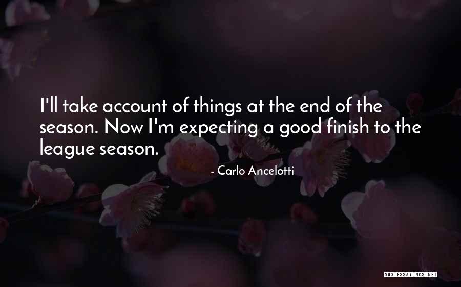 End Of The Season Quotes By Carlo Ancelotti End Of The Season Quotes By Carlo Ancelotti