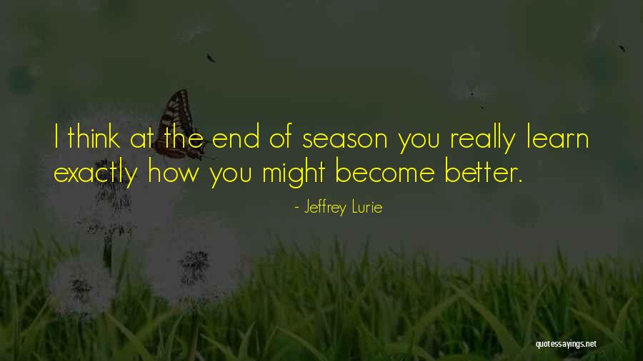 End Of The Season Quotes By Jeffrey Lurie End Of The Season Quotes By Jeffrey Lurie