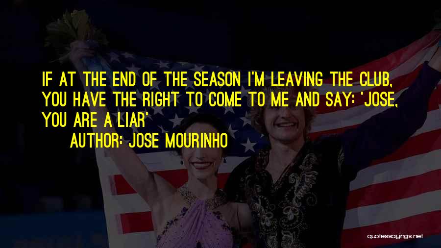 End Of The Season Quotes By Jose Mourinho