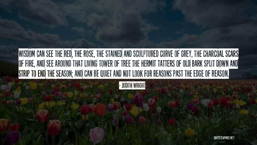 End Of The Season Quotes By Judith Wright End Of The Season Quotes By Judith Wright