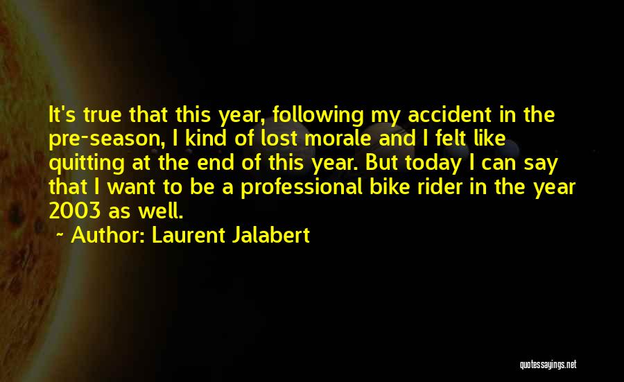 End Of The Season Quotes By Laurent Jalabert
