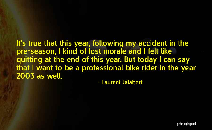 End Of The Season Quotes By Laurent Jalabert