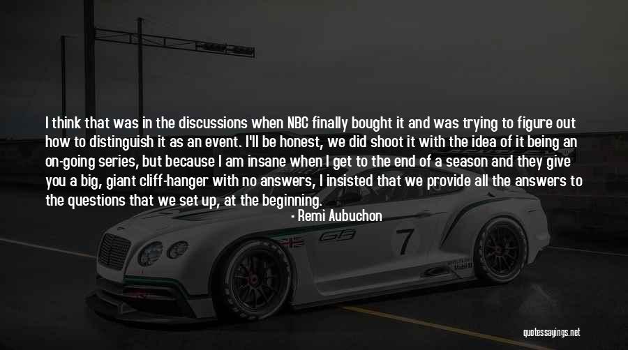 End Of The Season Quotes By Remi Aubuchon