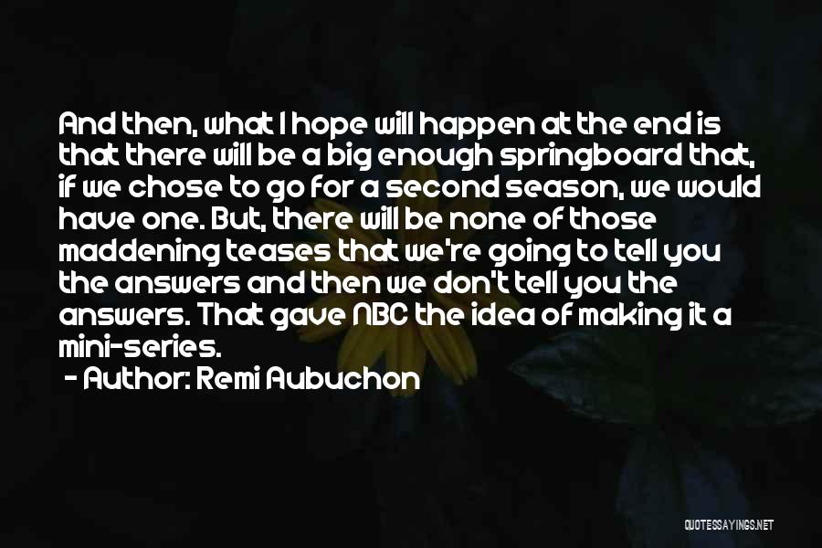 End Of The Season Quotes By Remi Aubuchon End Of The Season Quotes By Remi Aubuchon