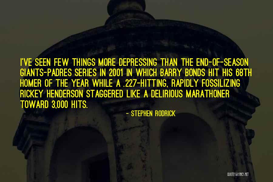 End Of The Season Quotes By Stephen Rodrick End Of The Season Quotes By Stephen Rodrick