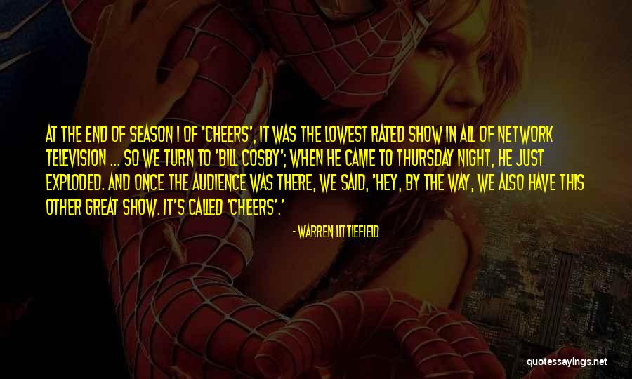 End Of The Season Quotes By Warren Littlefield