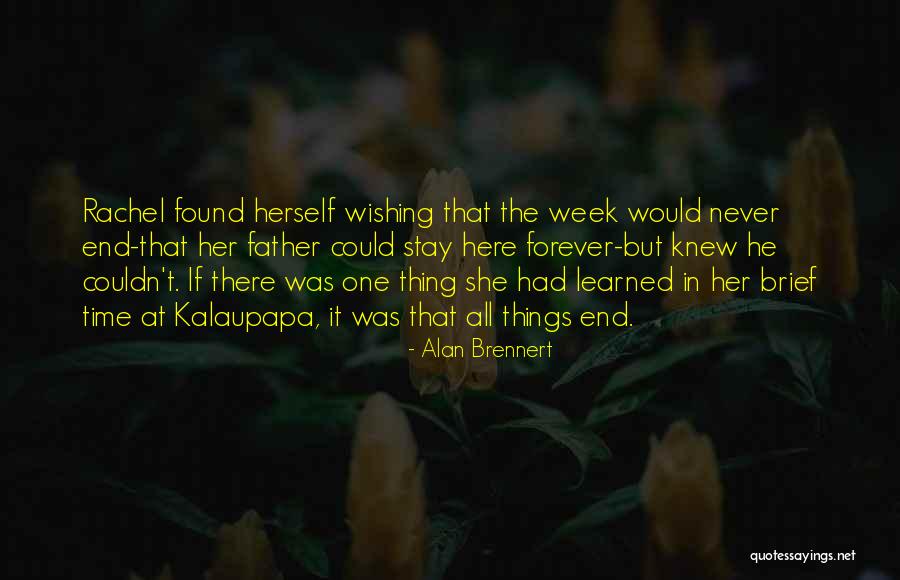 End Of The Week Quotes By Alan Brennert End Of The Week Quotes By Alan Brennert
