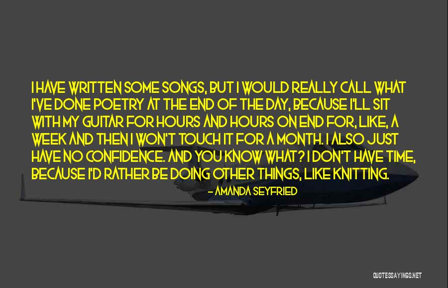 End Of The Week Quotes By Amanda Seyfried End Of The Week Quotes By Amanda Seyfried