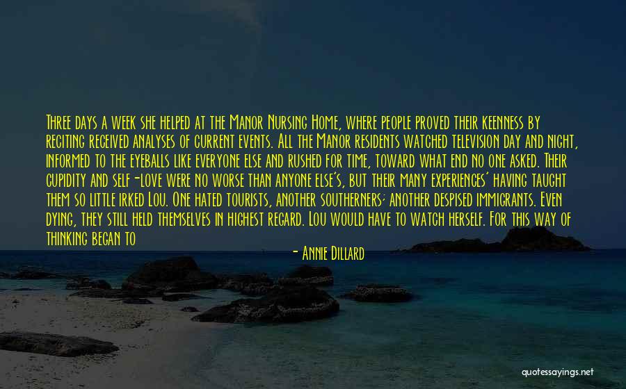 End Of The Week Quotes By Annie Dillard End Of The Week Quotes By Annie Dillard
