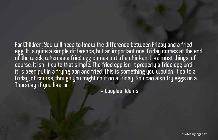 End Of The Week Quotes By Douglas Adams End Of The Week Quotes By Douglas Adams