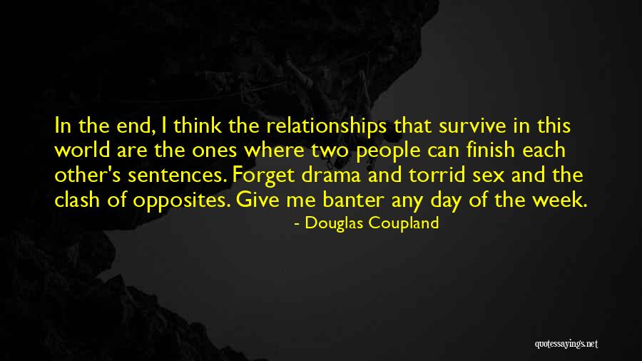 End Of The Week Quotes By Douglas Coupland End Of The Week Quotes By Douglas Coupland