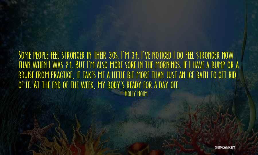 End Of The Week Quotes By Holly Holm End Of The Week Quotes By Holly Holm