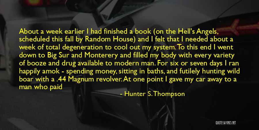 End Of The Week Quotes By Hunter S. Thompson End Of The Week Quotes By Hunter S. Thompson