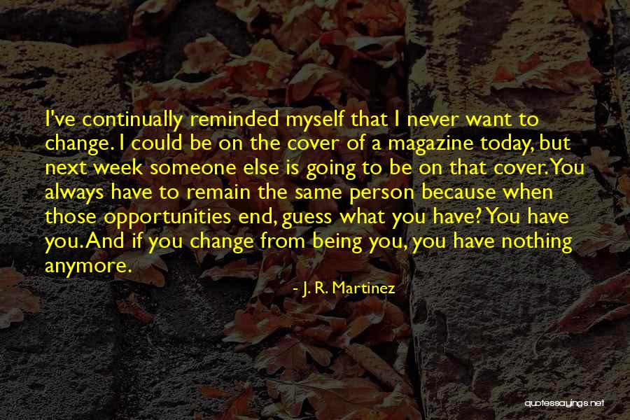 End Of The Week Quotes By J. R. Martinez End Of The Week Quotes By J. R. Martinez
